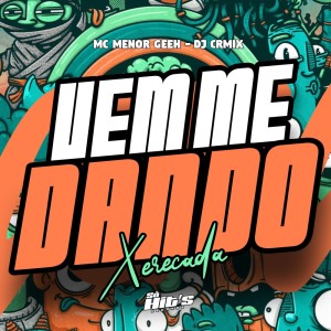 收聽DJ CRMIX的Vem me Dando Xerecada (Explicit)歌詞歌曲