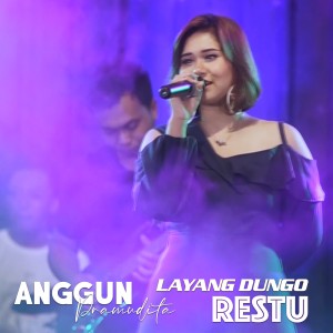 收聽Anggun Pramudita的Layang Dungo Restu歌詞歌曲