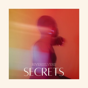 อัลบัม Secrets ศิลปิน Riversilvers
