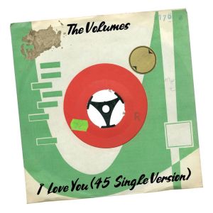 อัลบัม I Love You (45 Single Version) ศิลปิน The Volumes