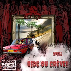 Xfell的專輯Ride ou crève!! (Explicit)
