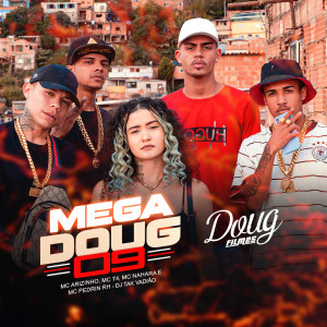 ดาวน์โหลดและฟังเพลง Mega Doug 09 พร้อมเนื้อเพลงจาก DJ TAK VADIÃO