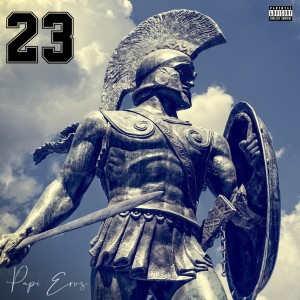 收聽Papi Eros的23 (Explicit) (Explicit)歌詞歌曲