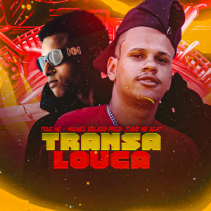 收聽Michel Bolado的Transa Louca (Explicit)歌詞歌曲