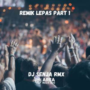 Dj Senja Rmx的专辑Remik Lepas part 1
