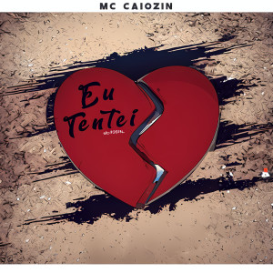 ดาวน์โหลดและฟังเพลง Eu Tentei (Explicit) พร้อมเนื้อเพลงจาก Mc Caiozin Original