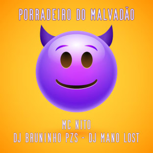 收聽Dj Bruninho Pzs的Porradeiro do Malvadão (Explicit)歌詞歌曲