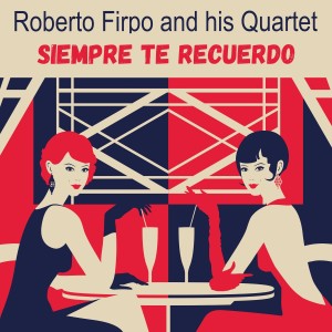 Album Siempre Te Recuerdo from Roberto Firpo