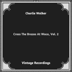 Cross The Brazos At Waco, Vol. 2 (Hq remastered 2023) dari Billy Walker