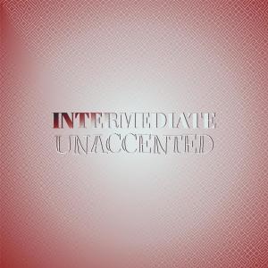 Album Intermediate Unaccented oleh Various