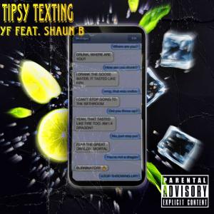 อัลบัม Tipsy Texting (feat. Shaun B) (Explicit) ศิลปิน YF