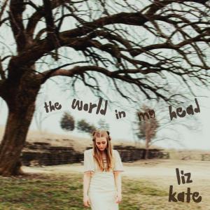 Liz Kate的專輯the world in my head