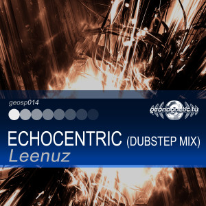 Album Leenuz - Echocentric (Dubstep Mix) from Leenuz