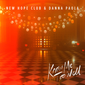 收聽New Hope Club的Know Me Too Well歌詞歌曲