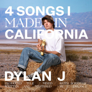 อัลบัม 4 Songs I Made In California (Explicit) ศิลปิน Dylan J
