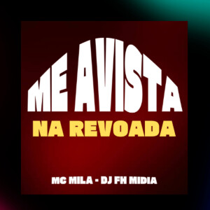 ME AVISTA NA REVOADA (Explicit) dari MC Mila