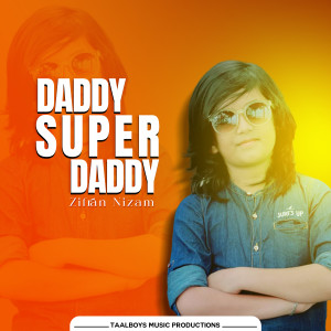收聽Zifran Nizam的Daddy Super Daddy歌詞歌曲