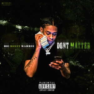 อัลบัม Don’t Matter (Explicit) ศิลปิน BigMoney Markie