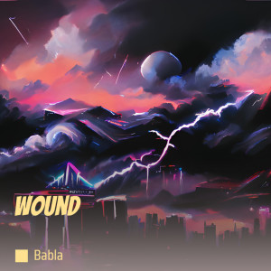 Listen to Wound song with lyrics from Babla