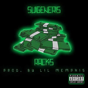 ดาวน์โหลดและฟังเพลง Racks (Explicit) พร้อมเนื้อเพลงจาก Suigeneris
