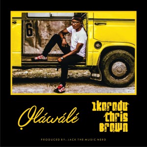 ดาวน์โหลดและฟังเพลง Ikorodu Chris Brown พร้อมเนื้อเพลงจาก Olawale