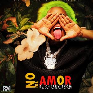 Listen to No Era Amor (Explicit) song with lyrics from El Cherry Scom