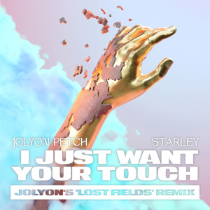 Jolyon Petch的專輯I Just Want Your Touch (Jolyon's 'Lost Fields' Remix)