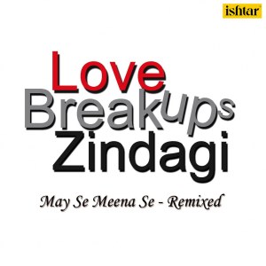 ดาวน์โหลดและฟังเพลง Love Breakups Zindagi (May Se Meena Se Remix) พร้อมเนื้อเพลงจาก Sonu Nigam
