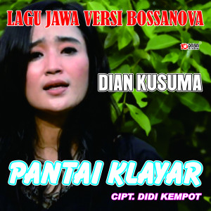 Dian Kusuma的专辑Pantai Klayar (Lagu Jawa Versi Bossanova)