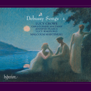 Lucy Crowe的專輯Debussy: Complete Songs, Vol. 4