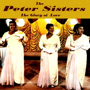 The Peters Sisters的專輯The Glory of Love