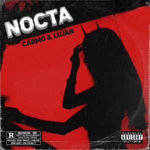收聽Carmo的NOCTA (feat. Luján) (Explicit)歌詞歌曲