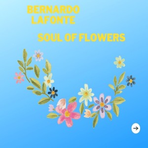 Album Soul of Flowers oleh Bernardo Lafonte