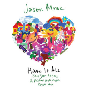 Jason Mraz的專輯Have It All (Easy Star All-Stars & Michael Goldwasser Reggae Mix)