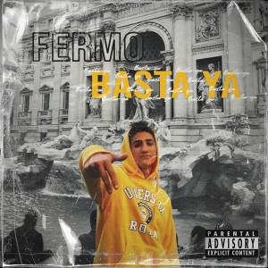 Listen to Basta Ya (Explicit) song with lyrics from Fermo