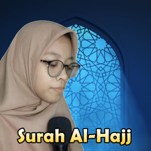 Surah Al-Hajj dari Siti Azizatur Rahmah
