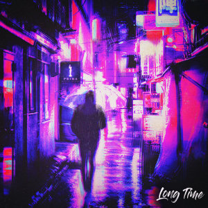 ดาวน์โหลดและฟังเพลง Long time พร้อมเนื้อเพลงจาก X.Q