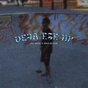 Album Deja Ese Hp (Explicit) from Ice Keed