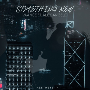 Listen to Something New song with lyrics from VAANCE