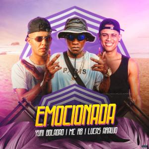 ดาวน์โหลดและฟังเพลง Emocionada (feat. LUCAS ARAUJO & Mc RB) พร้อมเนื้อเพลงจาก MC Yuri Boladão