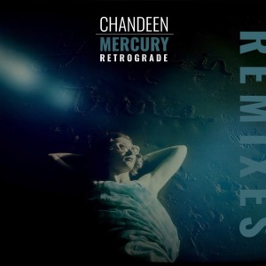Chandeen的專輯Mercury Retrograde (Remixes)