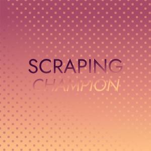 收听Trung Wiecher的Scraping Champion歌词歌曲