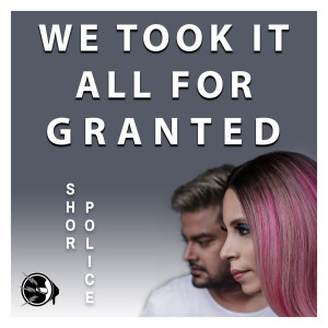 Album We Took It All for Granted from Shor Police