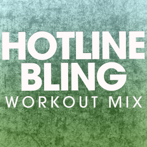 ดาวน์โหลดและฟังเพลง Hotline Bling (Extended Workout Mix) พร้อมเนื้อเพลงจาก Power Music Workout