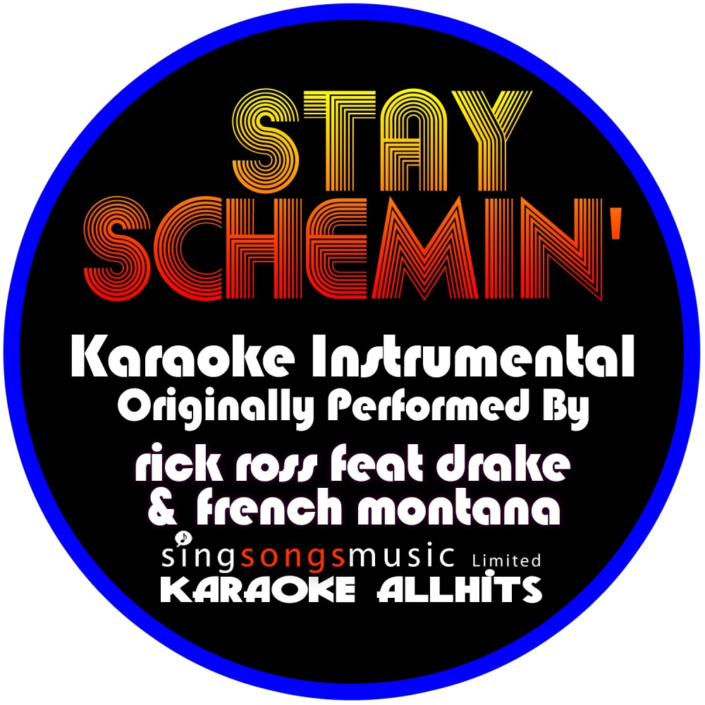 Stay Schemin' (Originally Performed By Rick Ross Feat Drake & French Montana) [Instrumental Version] (Explicit) (Instrumental Version)