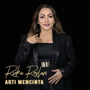 Listen to Arti Mencinta song with lyrics from Rieka Roslan