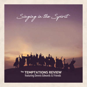 The Temptations Review的專輯Featuring Dennis Edwards & Friends: Singing In The Spirit