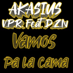อัลบัม Vamos Pa La Cama (feat. V.p.r., D.z.n) ศิลปิน Akasius