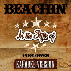 Beachin' (In the Style of Jake Owen) [Karaoke Version] - Single