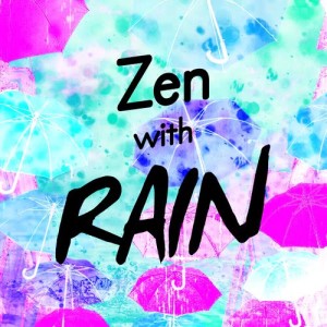 อัลบัม Zen with Rain ศิลปิน Rain Sounds for Meditation